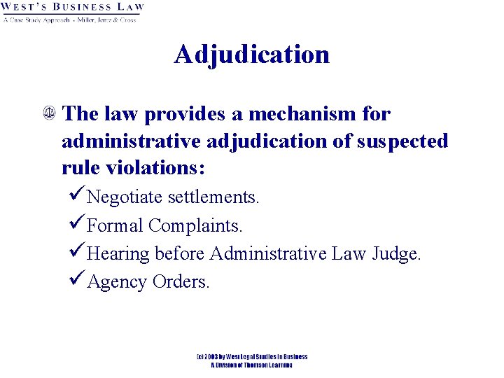 Adjudication The law provides a mechanism for administrative adjudication of suspected rule violations: üNegotiate