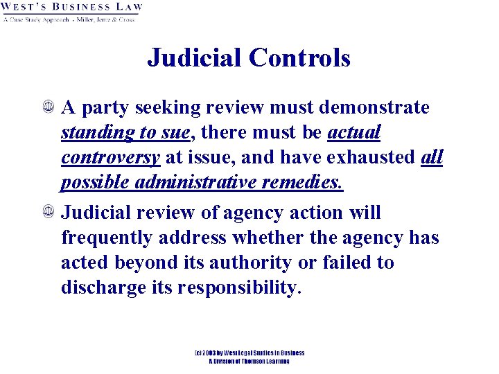 Judicial Controls A party seeking review must demonstrate standing to sue, there must be
