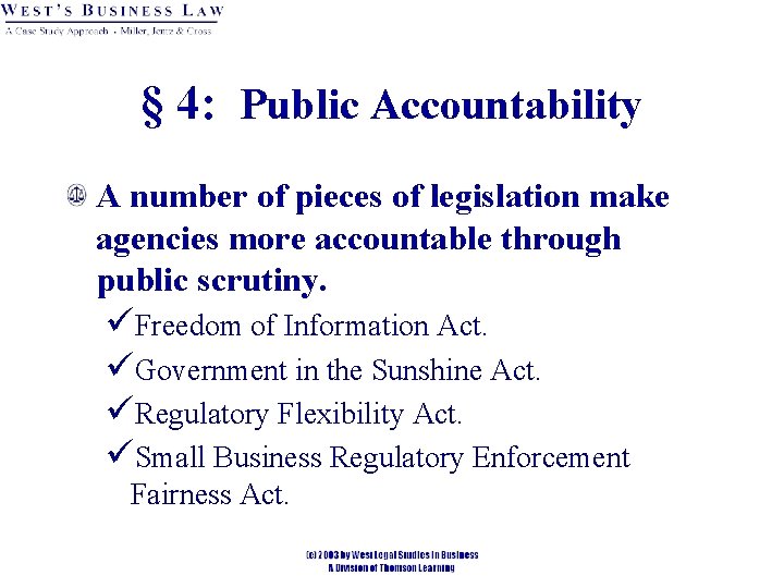 § 4: Public Accountability A number of pieces of legislation make agencies more accountable