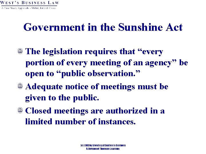 Government in the Sunshine Act The legislation requires that “every portion of every meeting