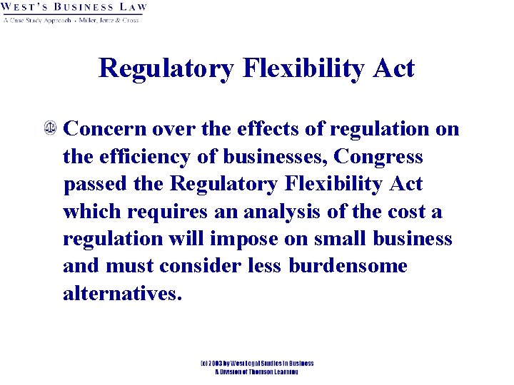 Regulatory Flexibility Act Concern over the effects of regulation on the efficiency of businesses,