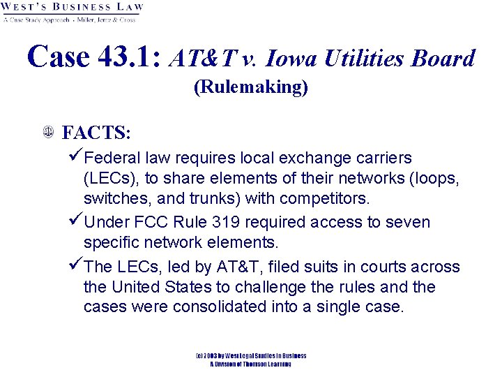 Case 43. 1: AT&T v. Iowa Utilities Board (Rulemaking) FACTS: üFederal law requires local