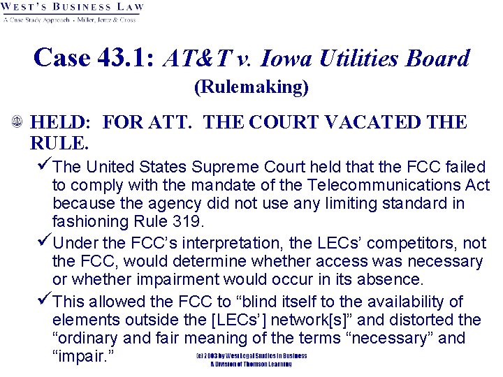 Case 43. 1: AT&T v. Iowa Utilities Board (Rulemaking) HELD: FOR ATT. THE COURT