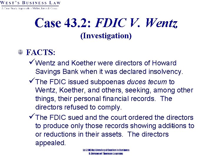 Case 43. 2: FDIC V. Wentz (Investigation) FACTS: üWentz and Koether were directors of