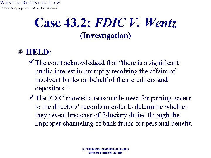Case 43. 2: FDIC V. Wentz (Investigation) HELD: üThe court acknowledged that “there is