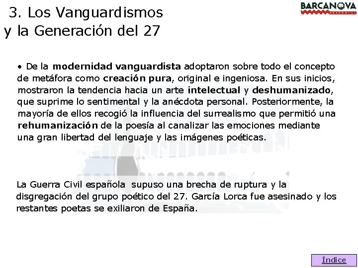 3. Los Vanguardismos y la Generación del 27 • De la modernidad vanguardista adoptaron