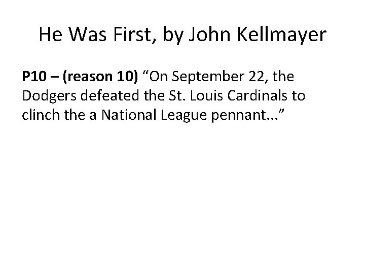 He Was First, by John Kellmayer P 10 – (reason 10) “On September 22,