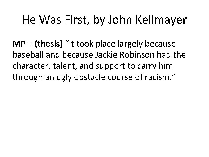 He Was First, by John Kellmayer MP – (thesis) “It took place largely because