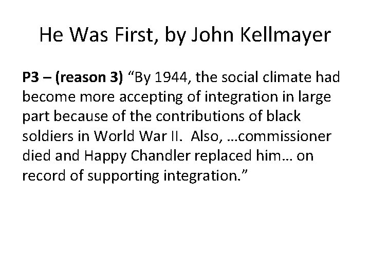 He Was First, by John Kellmayer P 3 – (reason 3) “By 1944, the