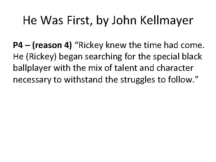 He Was First, by John Kellmayer P 4 – (reason 4) “Rickey knew the