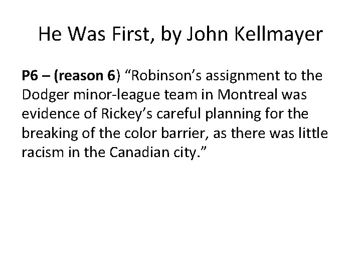 He Was First, by John Kellmayer P 6 – (reason 6) “Robinson’s assignment to