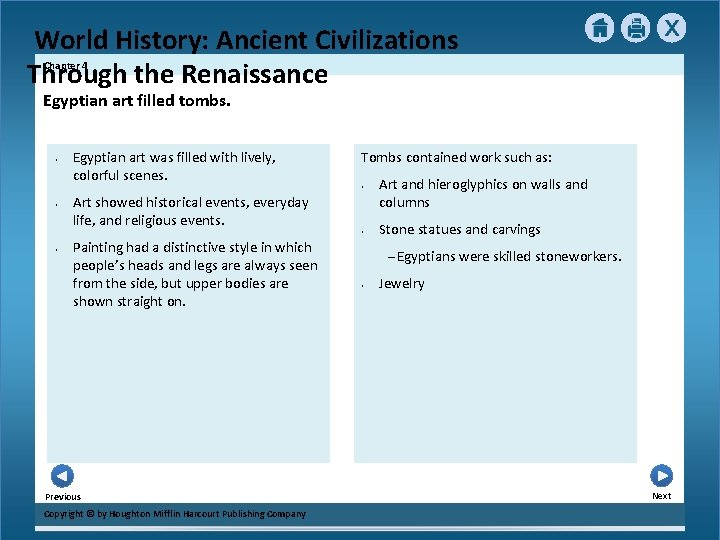 World History: Ancient Civilizations Through the Renaissance Chapter 4 Egyptian art filled tombs. •