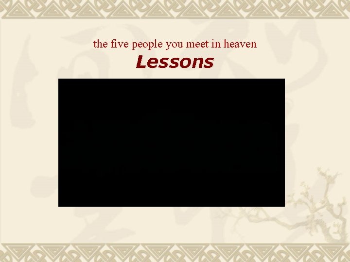 the five people you meet in heaven Lessons 