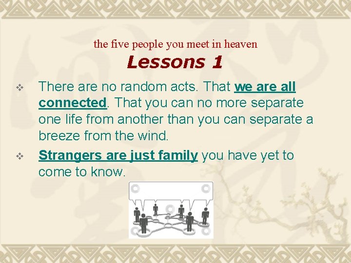 the five people you meet in heaven Lessons 1 v v There are no