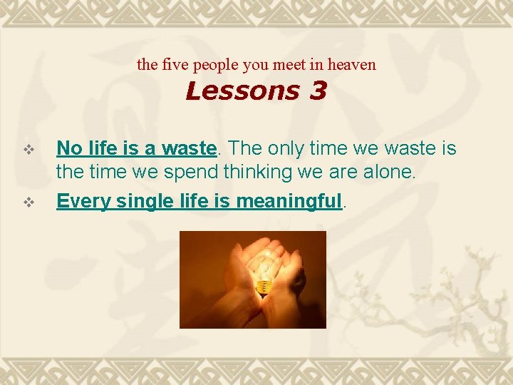 the five people you meet in heaven Lessons 3 v v No life is