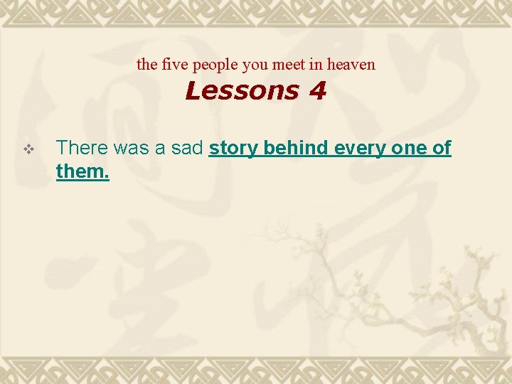 the five people you meet in heaven Lessons 4 v There was a sad