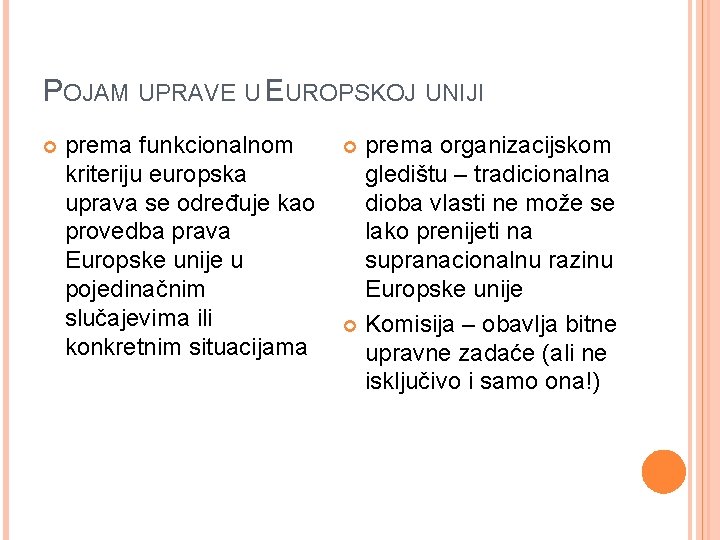 POJAM UPRAVE U EUROPSKOJ UNIJI prema funkcionalnom kriteriju europska uprava se određuje kao provedba