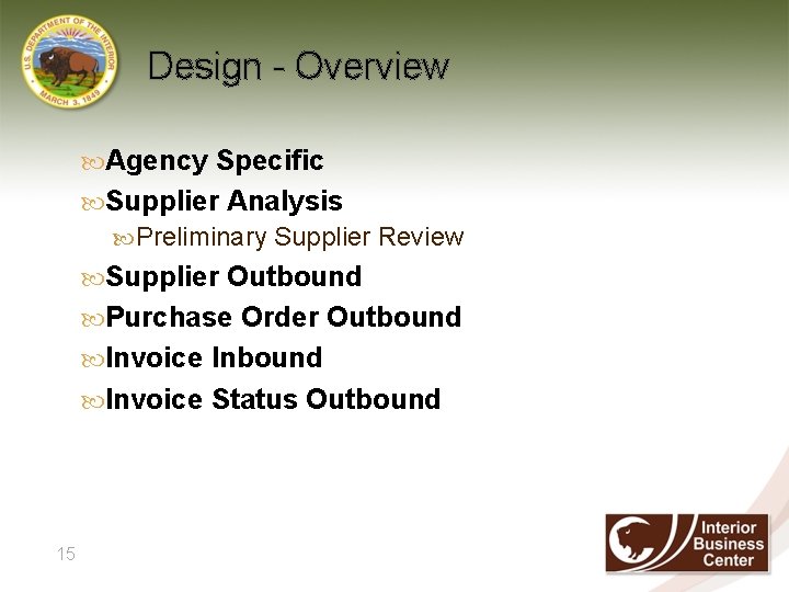 Design - Overview Agency Specific Supplier Analysis Preliminary Supplier Review Supplier Outbound Purchase Order