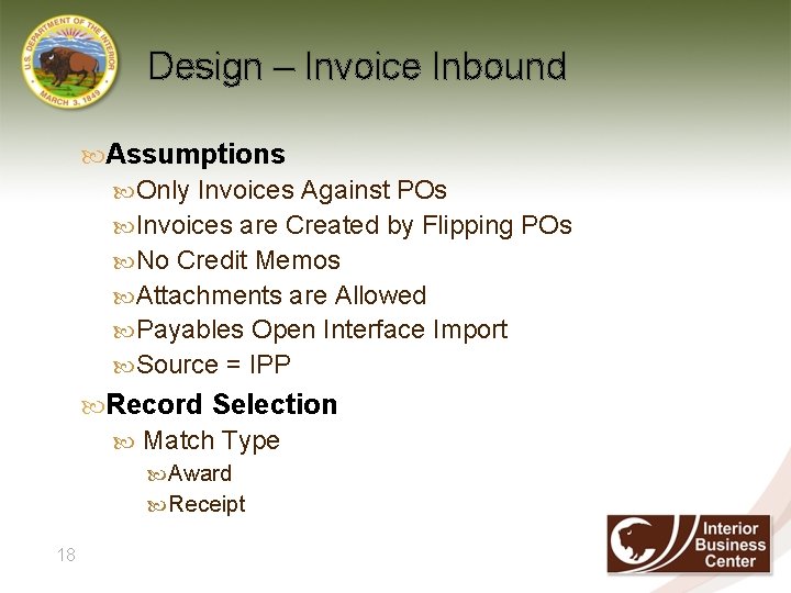 Design – Invoice Inbound Assumptions Only Invoices Against POs Invoices are Created by Flipping