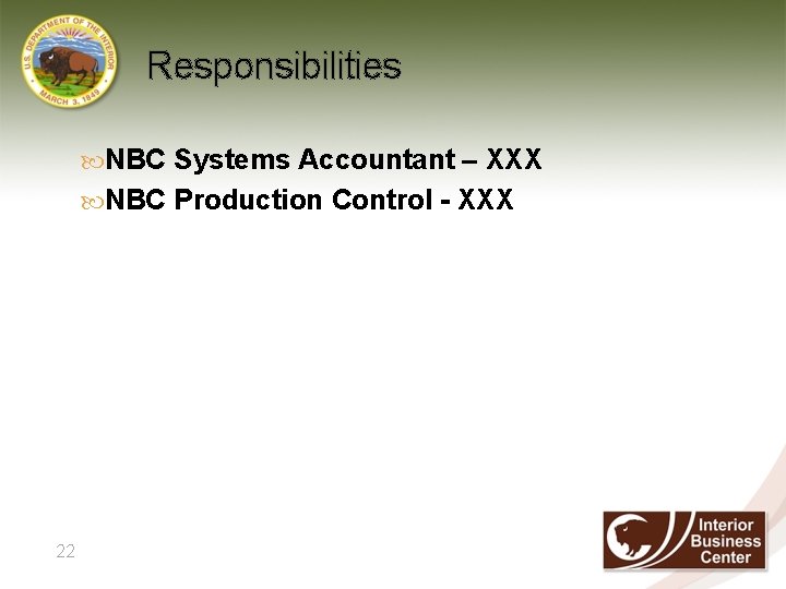 Responsibilities NBC Systems Accountant – XXX NBC Production Control - XXX 22 