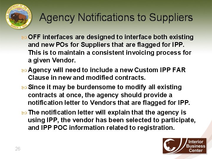 Agency Notifications to Suppliers OFF interfaces are designed to interface both existing and new