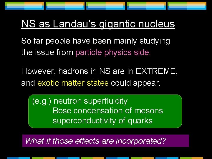 NS as Landau’s gigantic nucleus So far people have been mainly studying the issue