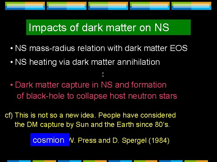 Impacts of dark matter on NS • NS mass-radius relation with dark matter EOS