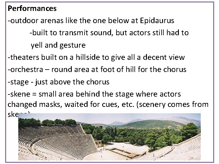 Performances -outdoor arenas like the one below at Epidaurus -built to transmit sound, but