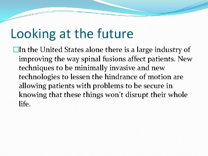 Looking at the future �In the United States alone there is a large industry Looking at the future �In the United States alone there is a large industry