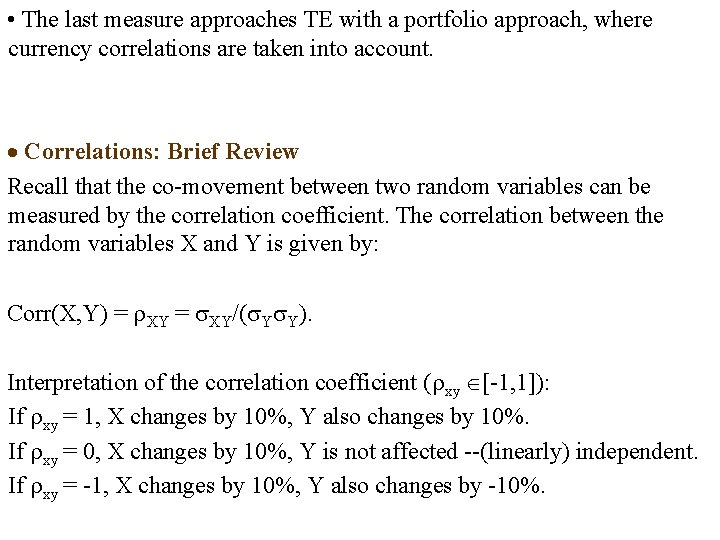  • The last measure approaches TE with a portfolio approach, where currency correlations