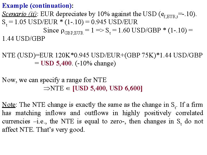 Example (continuation): Scenario (ii): EUR depreciates by 10% against the USD (ef, EUR, t=-.