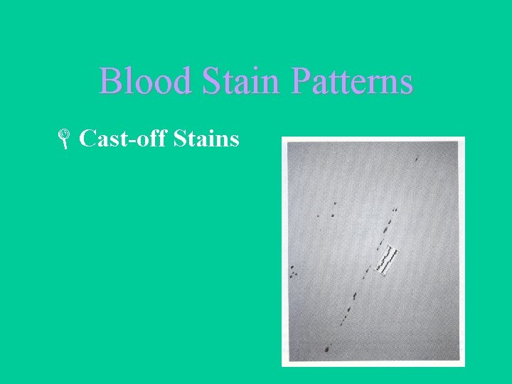 Blood Stain Patterns LCast-off Stains 