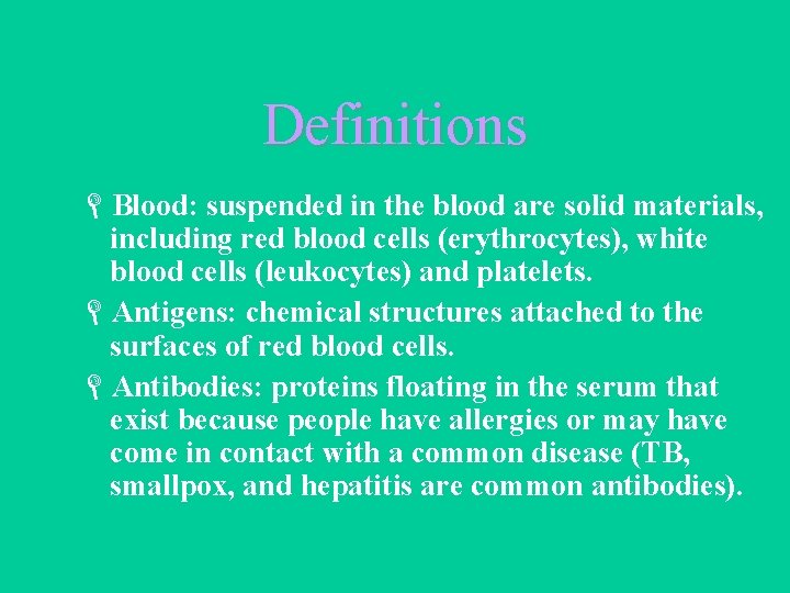 Definitions LBlood: suspended in the blood are solid materials, including red blood cells (erythrocytes),