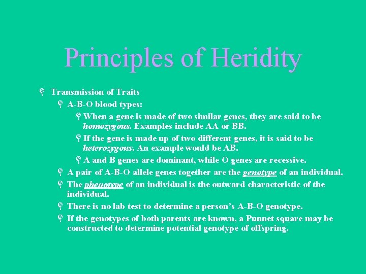 Principles of Heridity L Transmission of Traits L A-B-O blood types: LWhen a gene