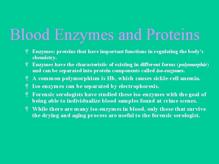 Blood Enzymes and Proteins L Enzymes: proteins that have important functions in regulating the