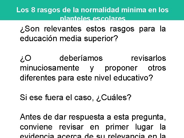 Los 8 rasgos de la normalidad mínima en los planteles escolares ¿Son relevantes estos