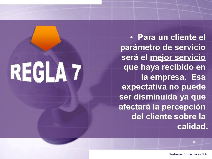 • Para un cliente el parámetro de servicio será el mejor servicio que • Para un cliente el parámetro de servicio será el mejor servicio que