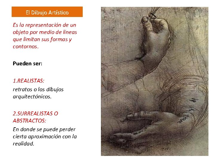 El Dibujo Artístico Es la representación de un objeto por medio de líneas que