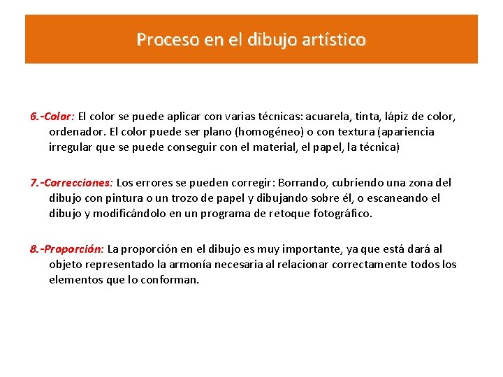 Proceso en el dibujo artístico 6. -Color: El color se puede aplicar con varias