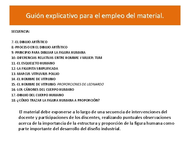 Guión explicativo para el empleo del material. SECUENCIA: 7. -EL DIBUJO ARTÍSTICO 8. -PROCESO