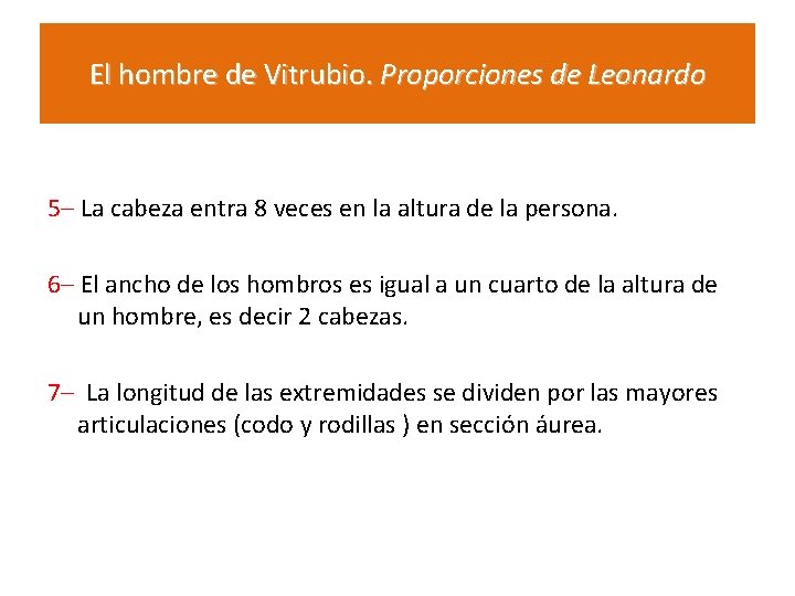 El hombre de Vitrubio. Proporciones de Leonardo 5– La cabeza entra 8 veces en