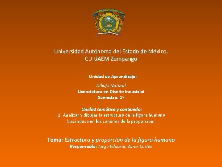 Universidad Autónoma del Estado de México. CU UAEM Zumpango Unidad de Aprendizaje: Dibujo Natural