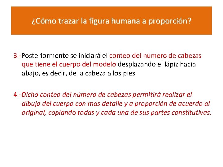 ¿Cómo trazar la figura humana a proporción? 3. -Posteriormente se iniciará el conteo del