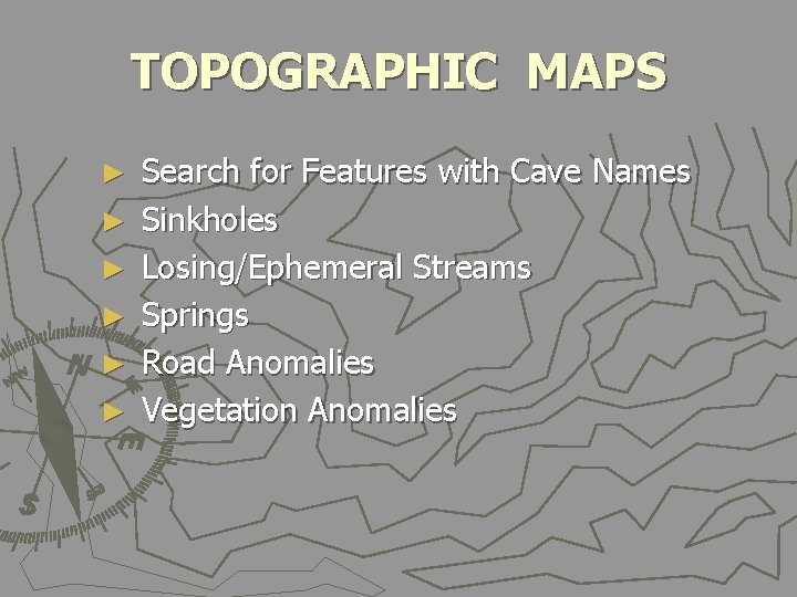 TOPOGRAPHIC MAPS ► ► ► Search for Features with Cave Names Sinkholes Losing/Ephemeral Streams