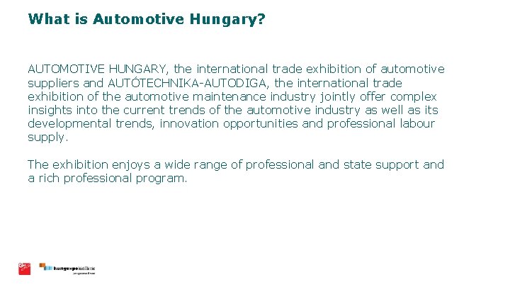 What is Automotive Hungary? AUTOMOTIVE HUNGARY, the international trade exhibition of automotive suppliers and