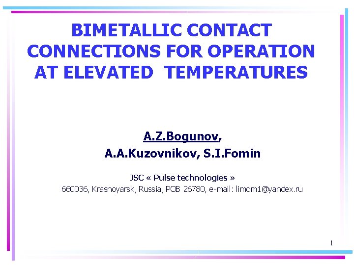 BIMETALLIC CONTACT CONNECTIONS FOR OPERATION AT ELEVATED TEMPERATURES A. Z. Bogunov, A. A. Kuzovnikov,