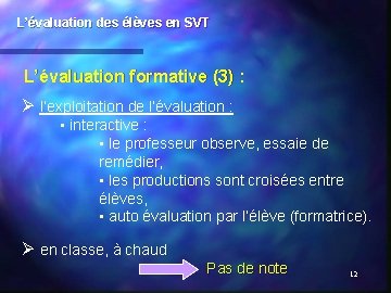 L’évaluation des élèves en SVT L’évaluation formative (3) : Ø l’exploitation de l’évaluation :