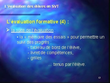 L’évaluation des élèves en SVT L’évaluation formative (4) : Ø la suite de l’évaluation