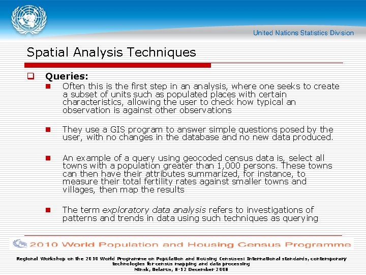 Spatial Analysis Techniques q Queries: n Often this is the first step in an