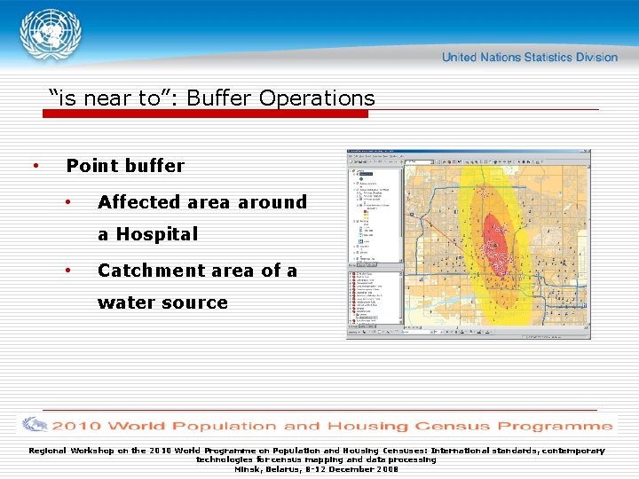 “is near to”: Buffer Operations • Point buffer • Affected area around a Hospital